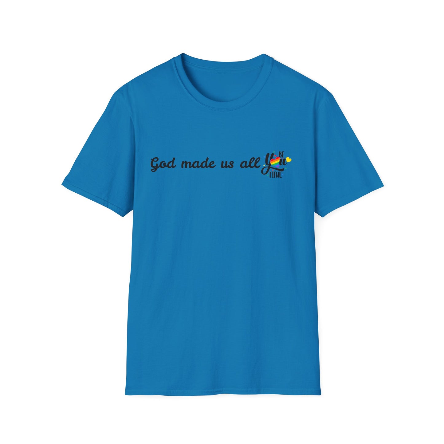 God made us all Unisex Softstyle T-Shirt