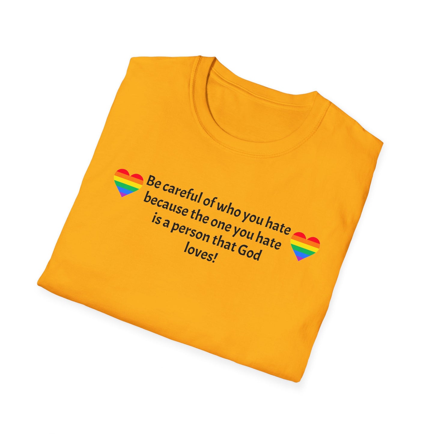 Be careful Unisex Softstyle T-Shirt