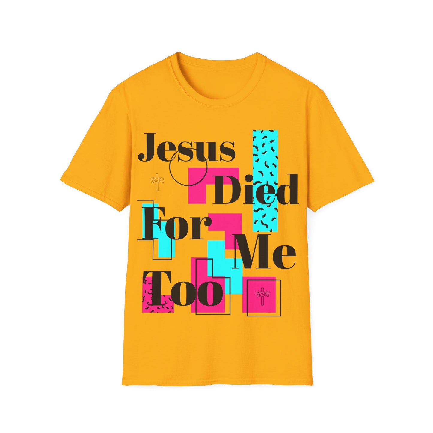 Retro Jesus Died For Me Too Unisex T-Shirt