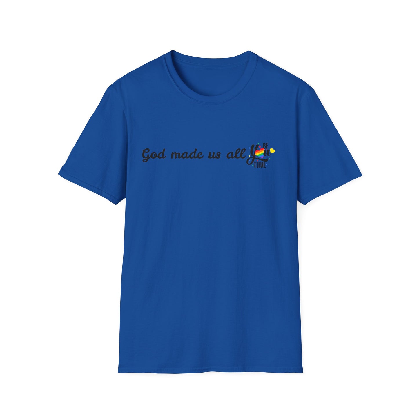 God made us all Unisex Softstyle T-Shirt
