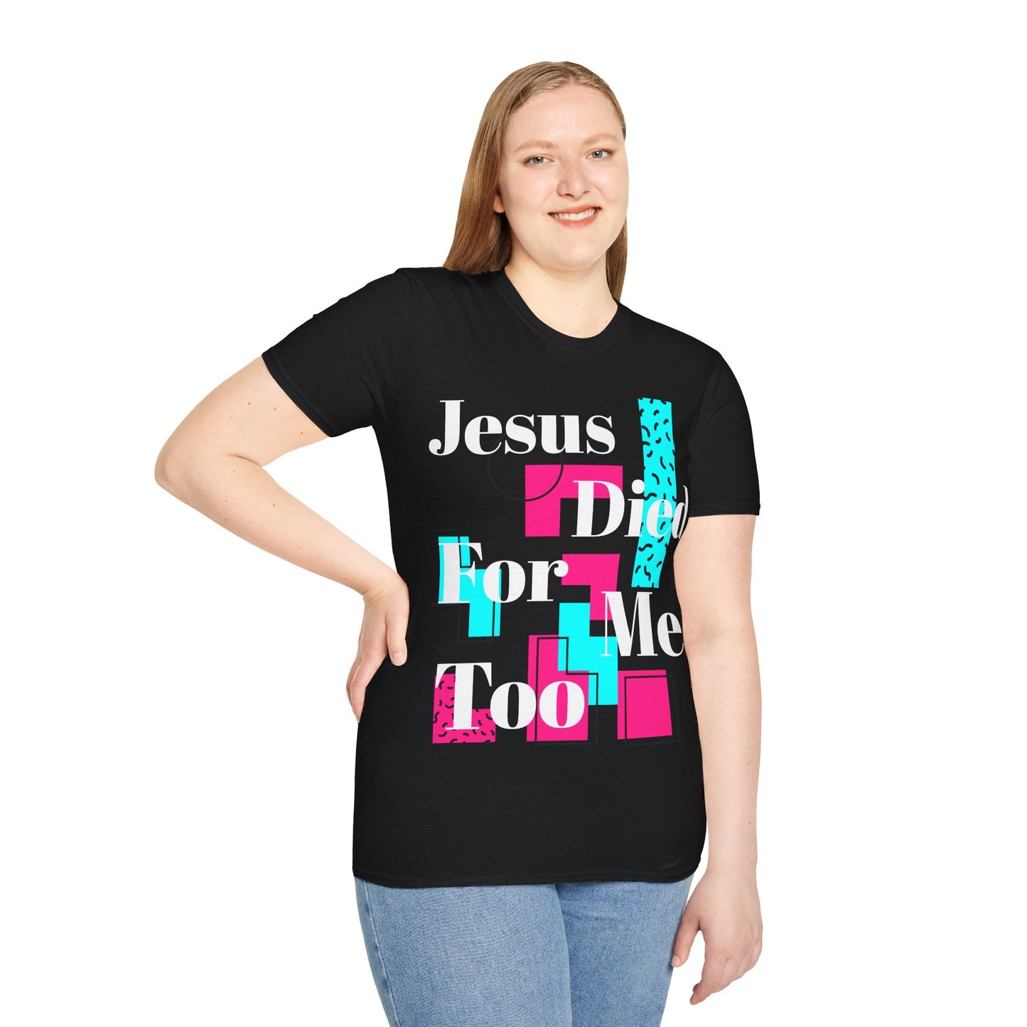 Retro Jesus Died For Me Too Unisex T-Shirt