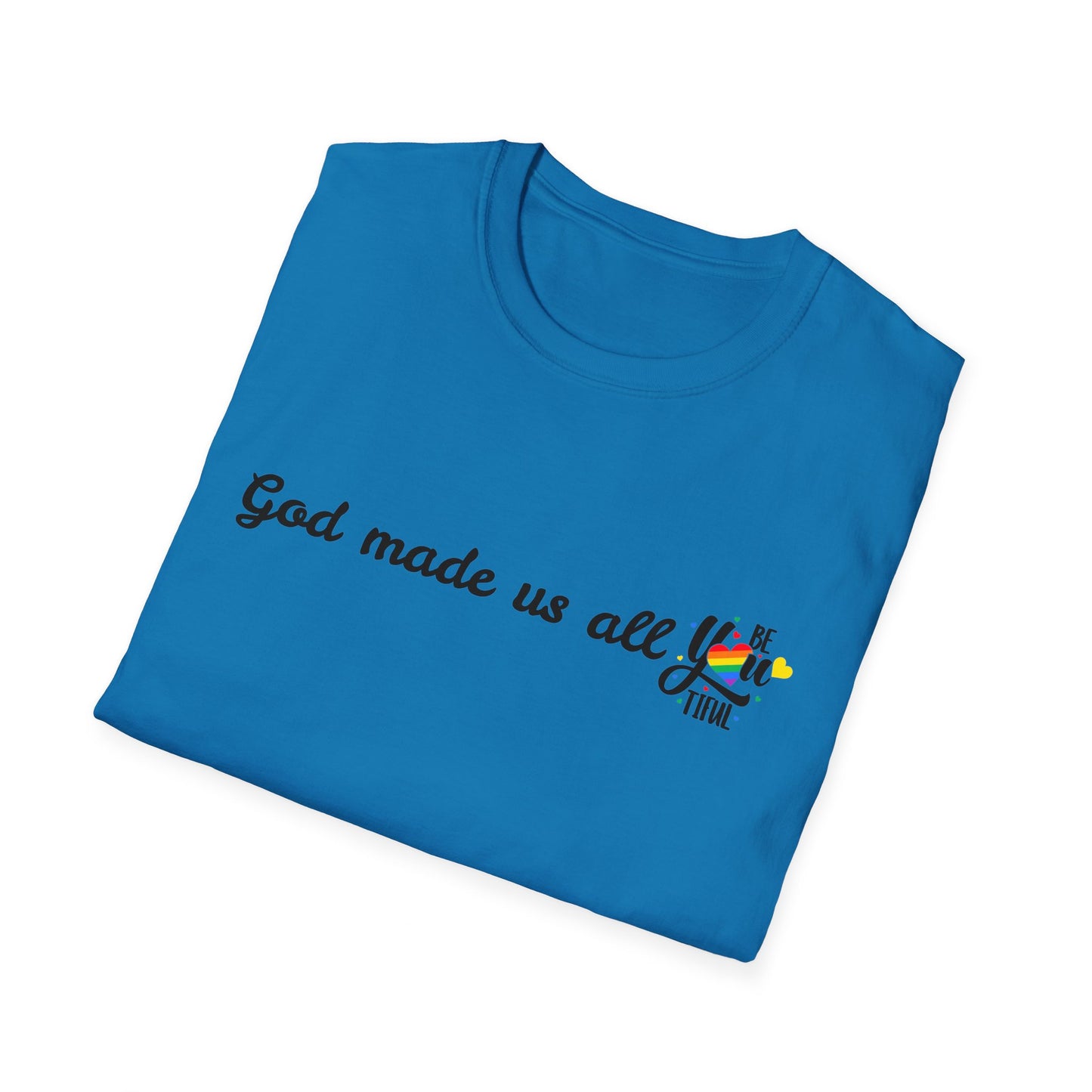 God made us all Unisex Softstyle T-Shirt