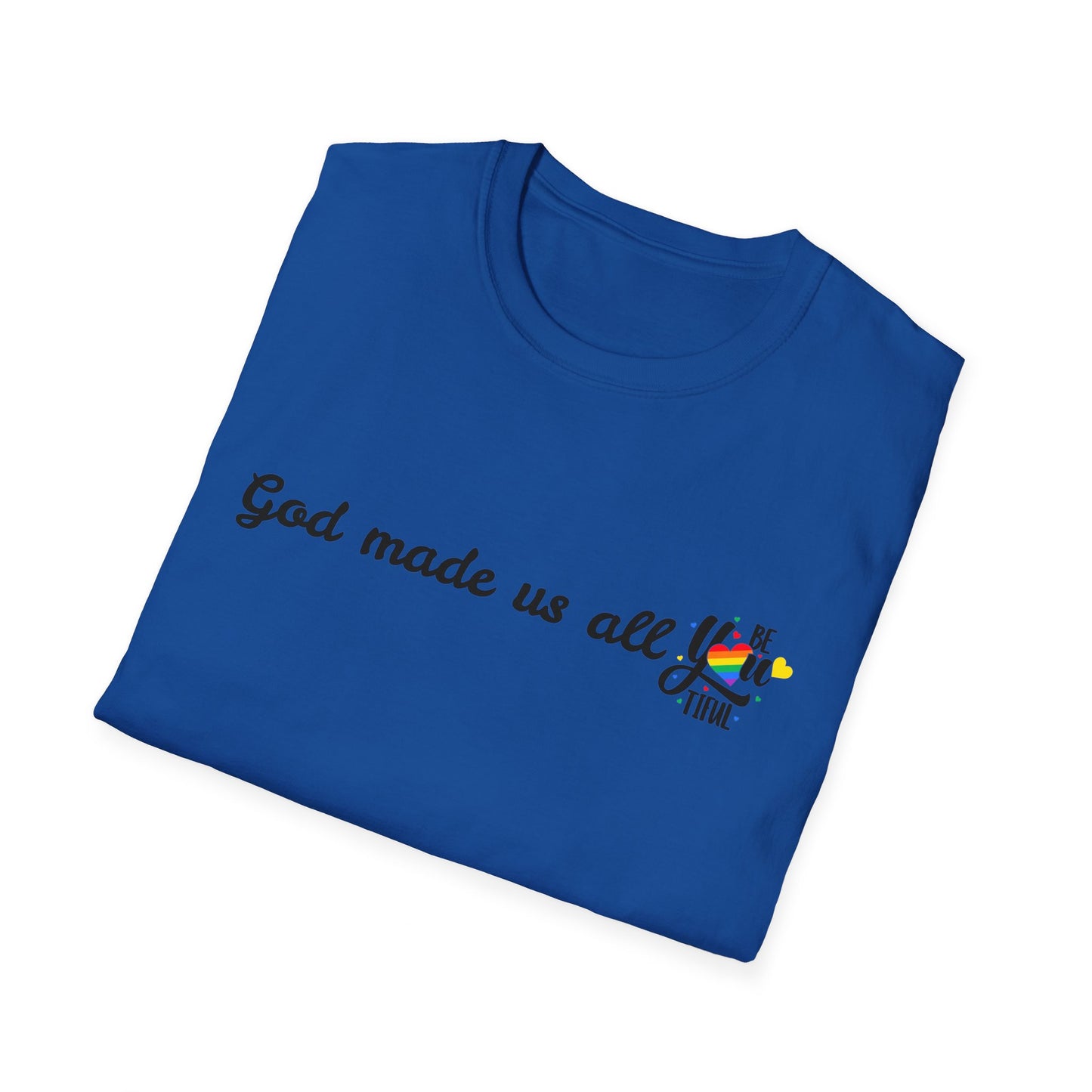 God made us all Unisex Softstyle T-Shirt