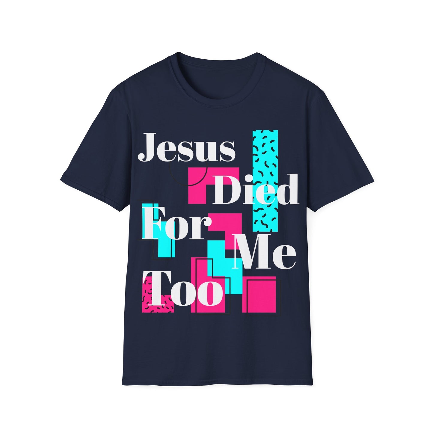 Retro Jesus Died For Me Too Unisex T-Shirt