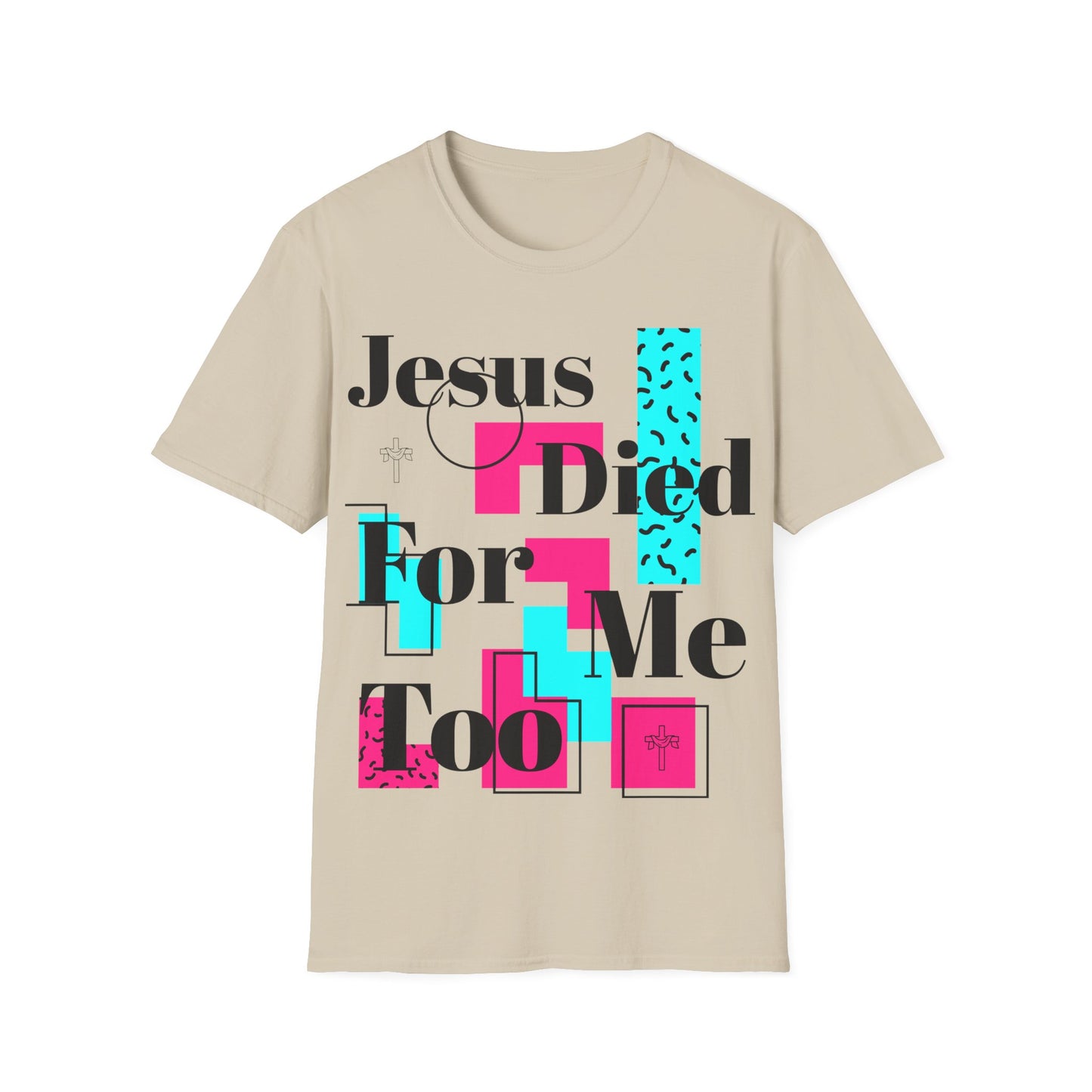 Retro Jesus Died For Me Too Unisex T-Shirt