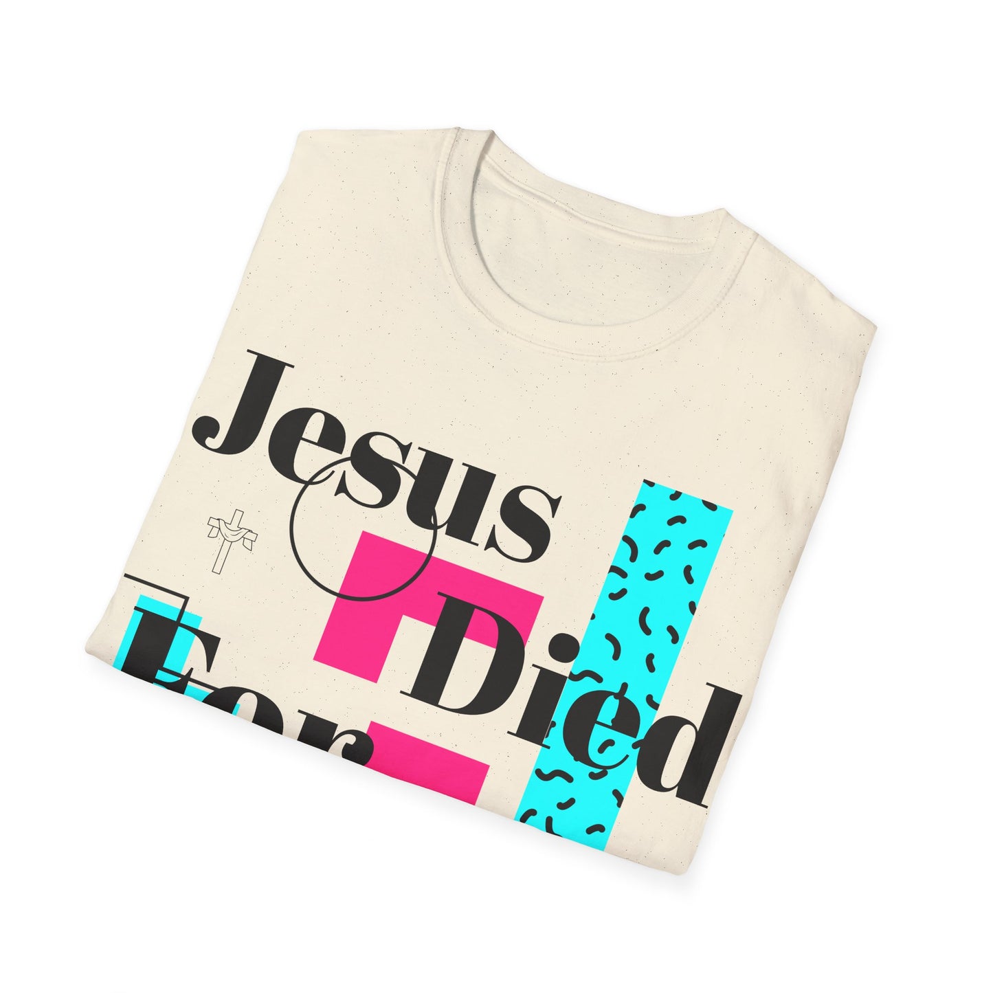 Retro Jesus Died For Me Too Unisex T-Shirt