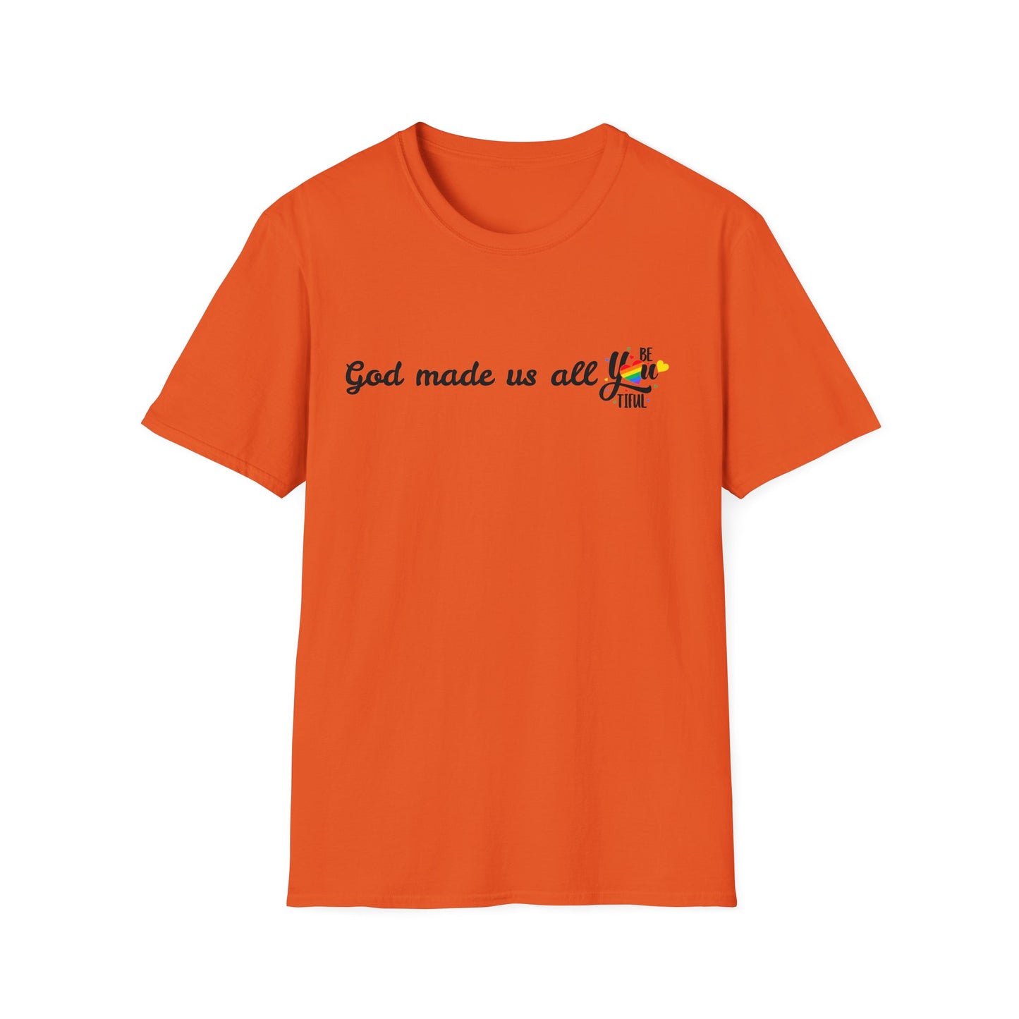 God made us all Unisex Softstyle T-Shirt