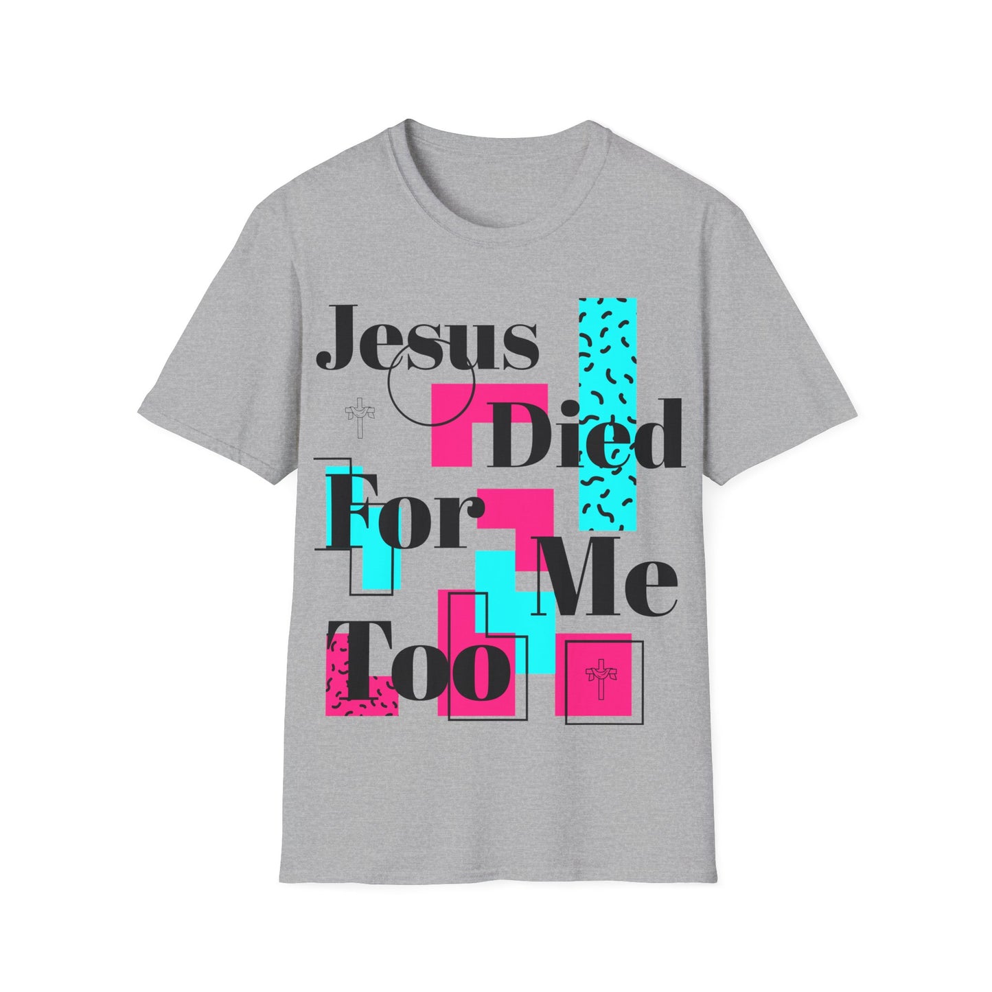 Retro Jesus Died For Me Too Unisex T-Shirt