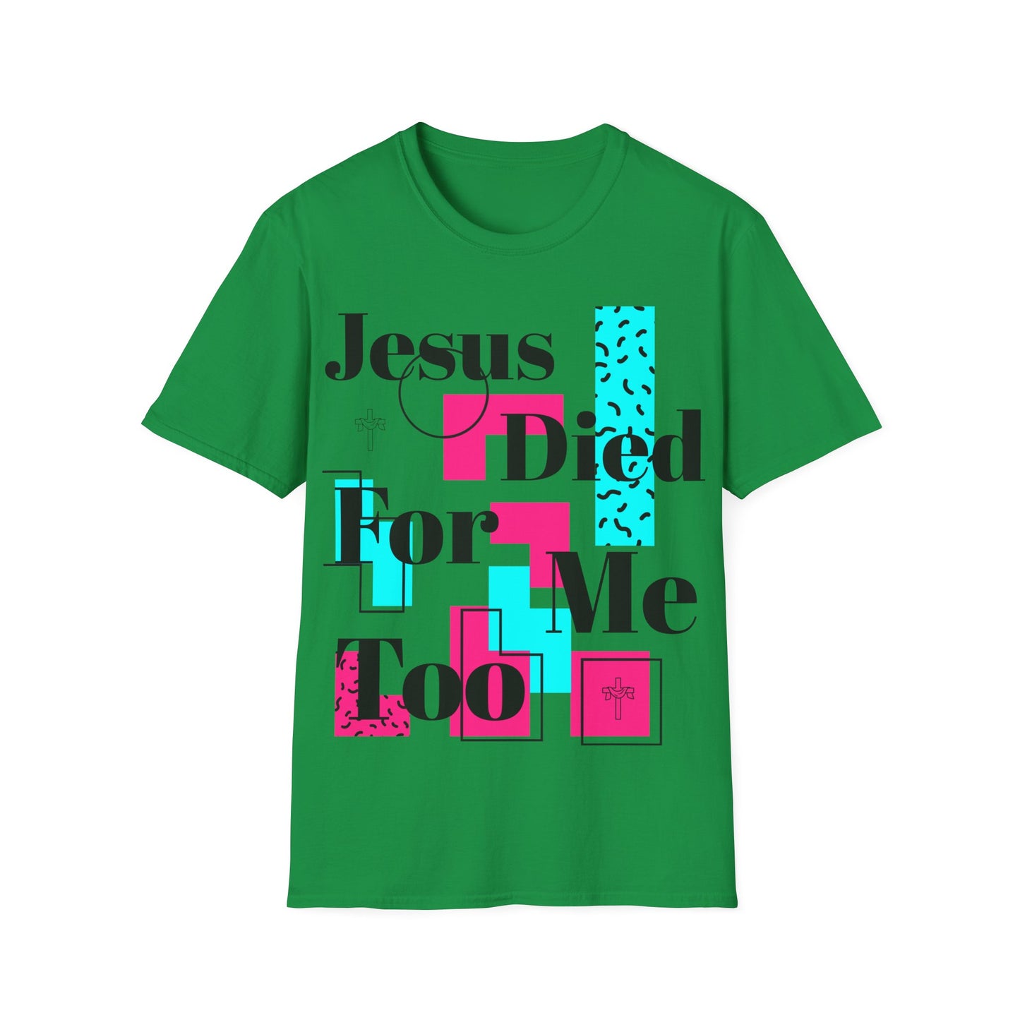 Retro Jesus Died For Me Too Unisex T-Shirt