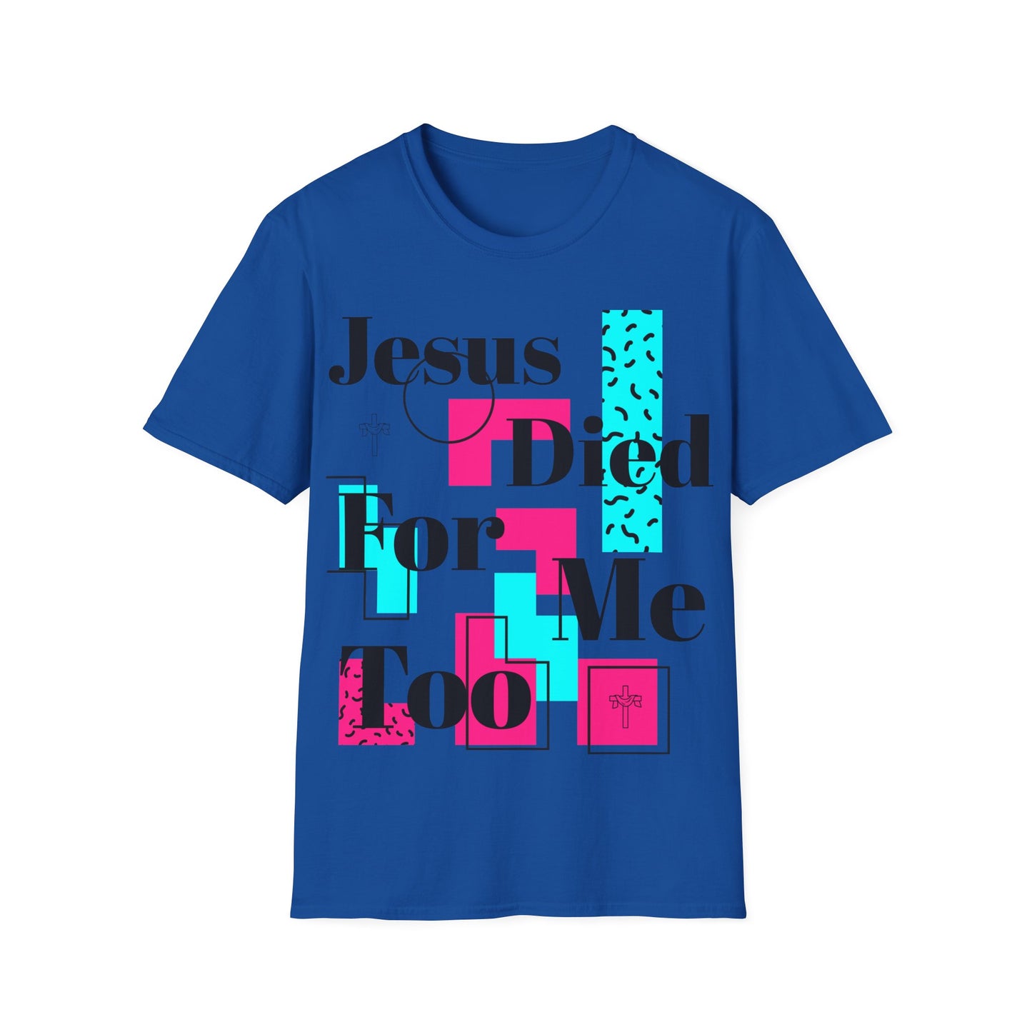 Retro Jesus Died For Me Too Unisex T-Shirt