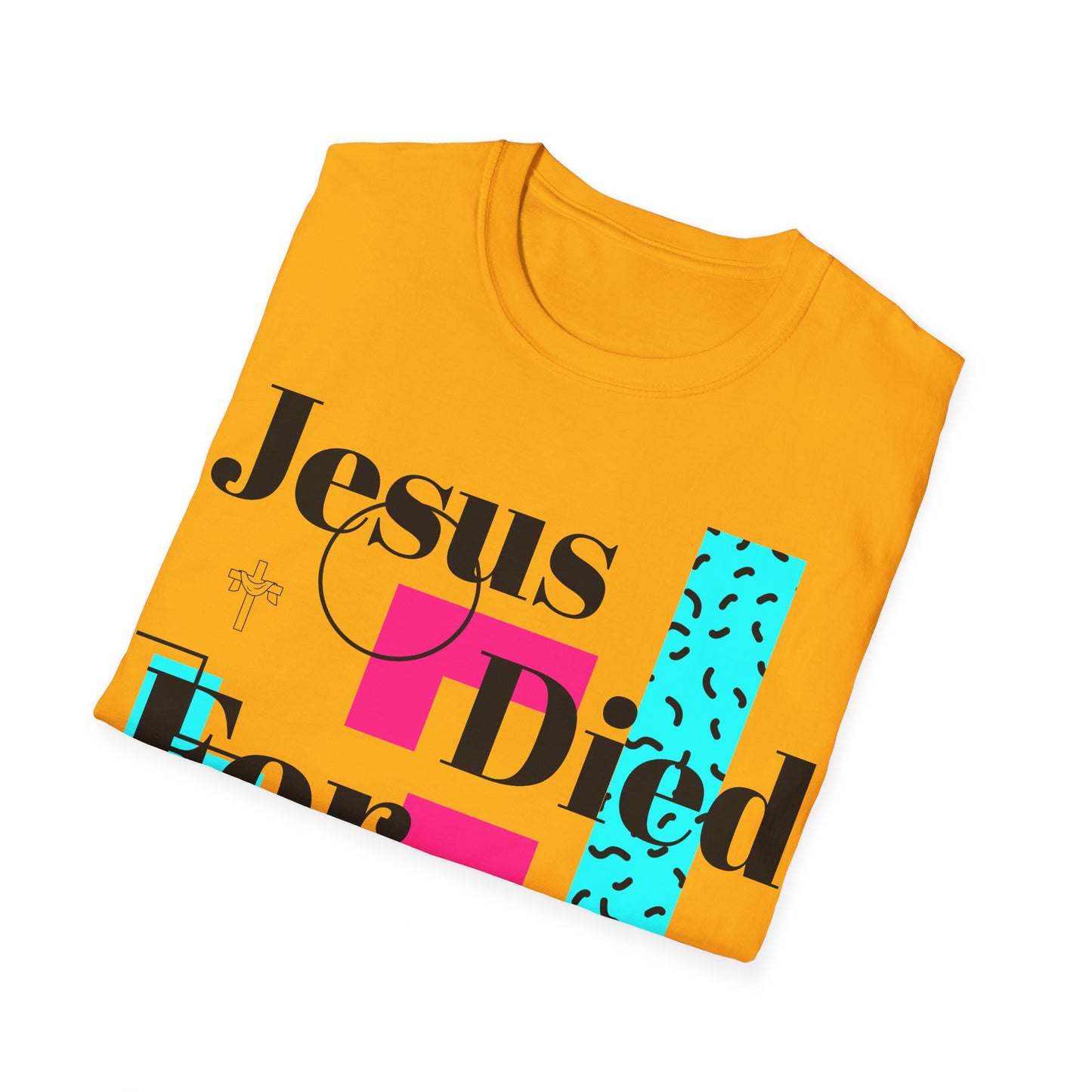 Retro Jesus Died For Me Too Unisex T-Shirt